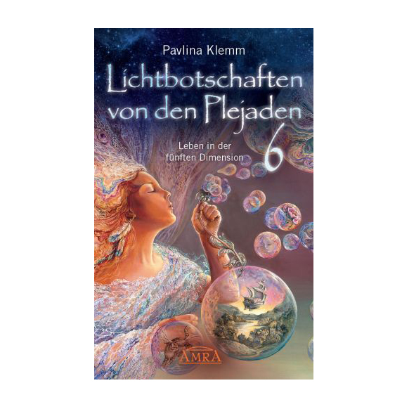 Lichtbotschaften von den Plejaden Band 6