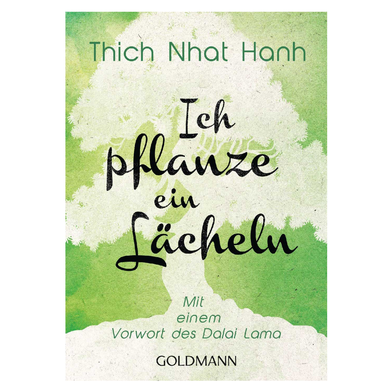 Ich pflanze ein Lächeln -  Thich Nhat Hanh