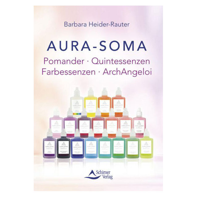 Aura-Soma. Pomander/Quintessenzen/Farbessenzen - Barbara Heider-Rauter