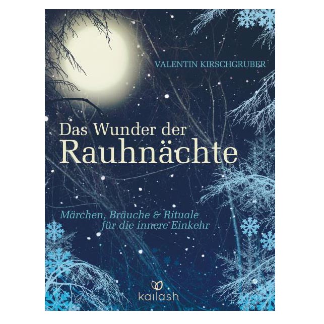 Das Wunder der Rauhnächte - Valentin Kirschgruber